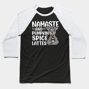 Namaste and Pumpkin Spice Lattes Goat Yoga Fitness Funny Baseball T-Shirt